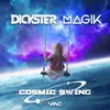 Dickster & Magik - Cosmic Swing - Single